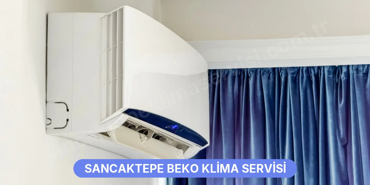 Sancaktepe Beko Klima Servisi