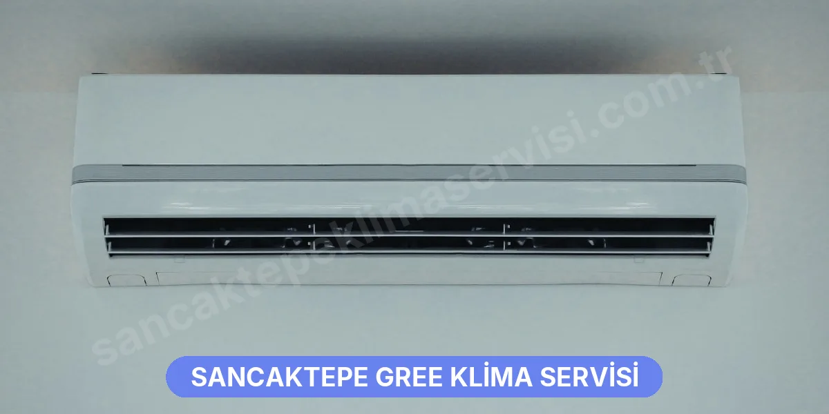 Sancaktepe Gree Klima Servisi