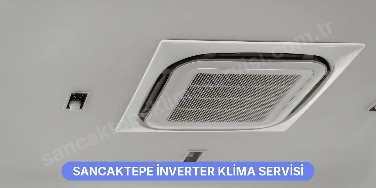 Sancaktepe İnverter Klima Servisi