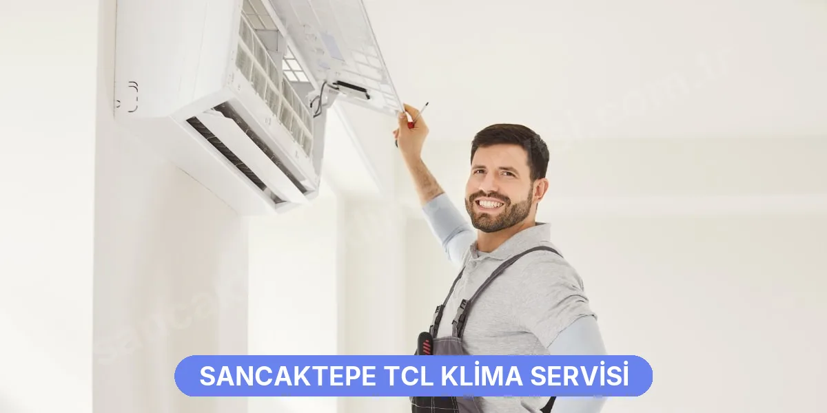 Sancaktepe TCL Klima Servisi